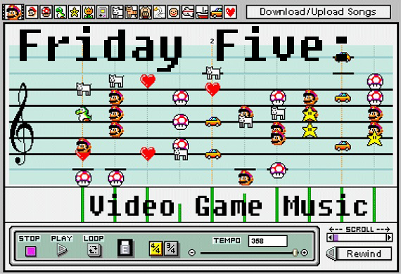 Friday Five - Video Game Music