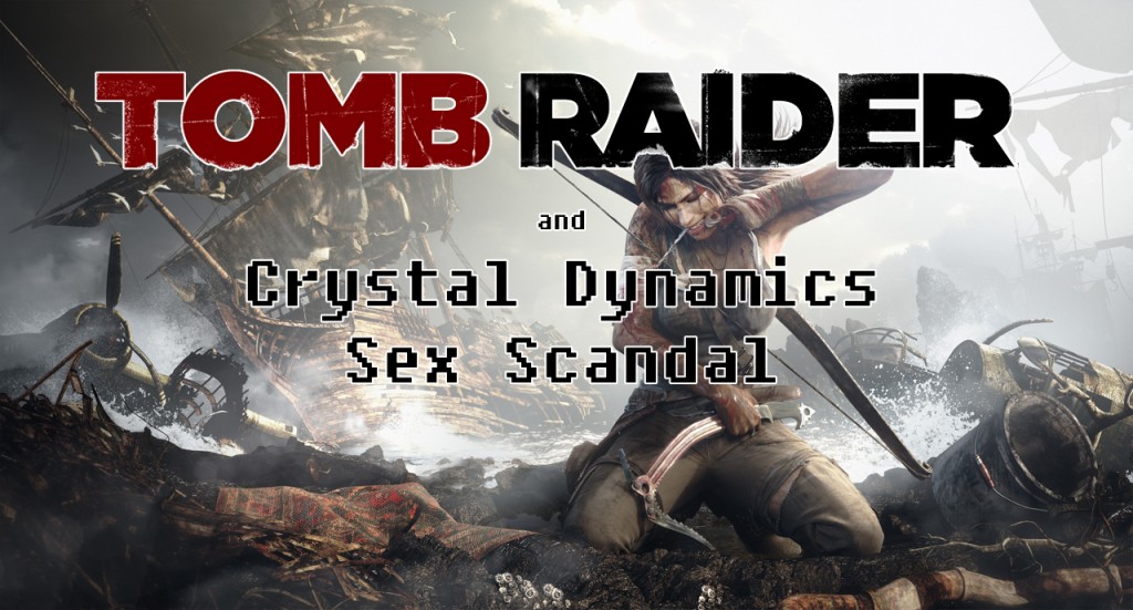 Tomb Raider And Crystal Dynamics Sex Scandal One Quest Com