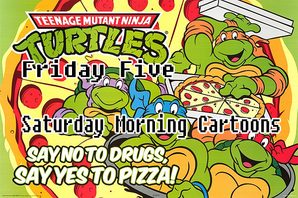 Friday Five Saturday Morning Cartoons with TMNT