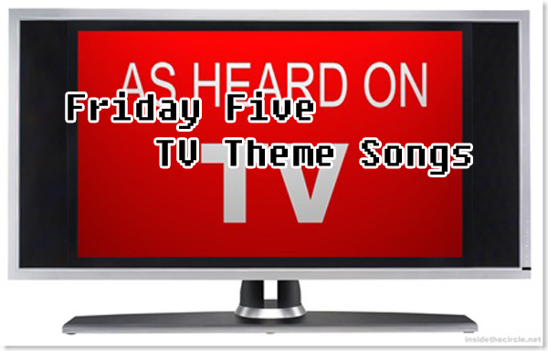 Friday Five TV Theme Songs