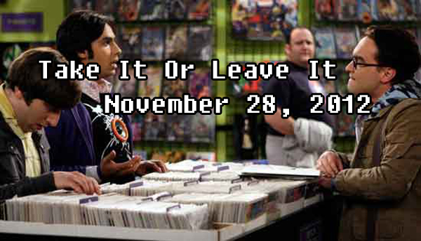 Take It Or Leave It November 28, 2012